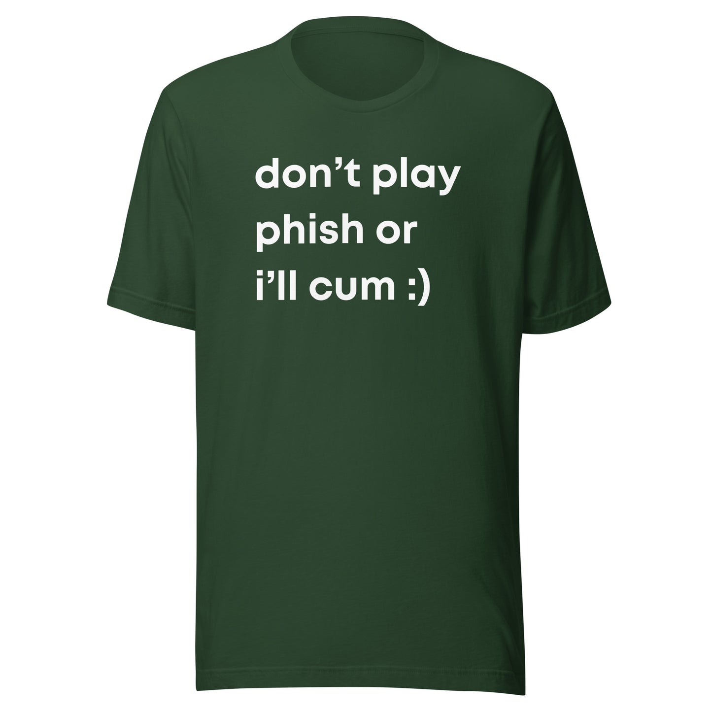 Don't Play Phish or I'll Cum | Funny T-shirt and Gag Gift Idea