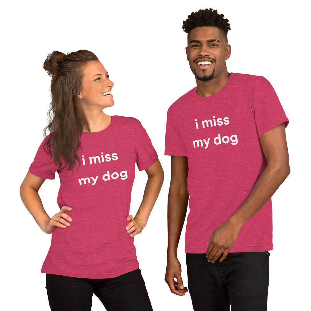 i miss my dog | unisex travel T-shirt