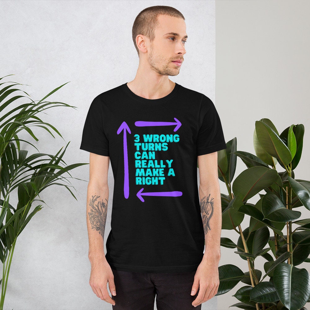 3 Wrong Turns Can Really Make a Right | Blaze On Phish Inspired T-shirt | Unisex retro colors