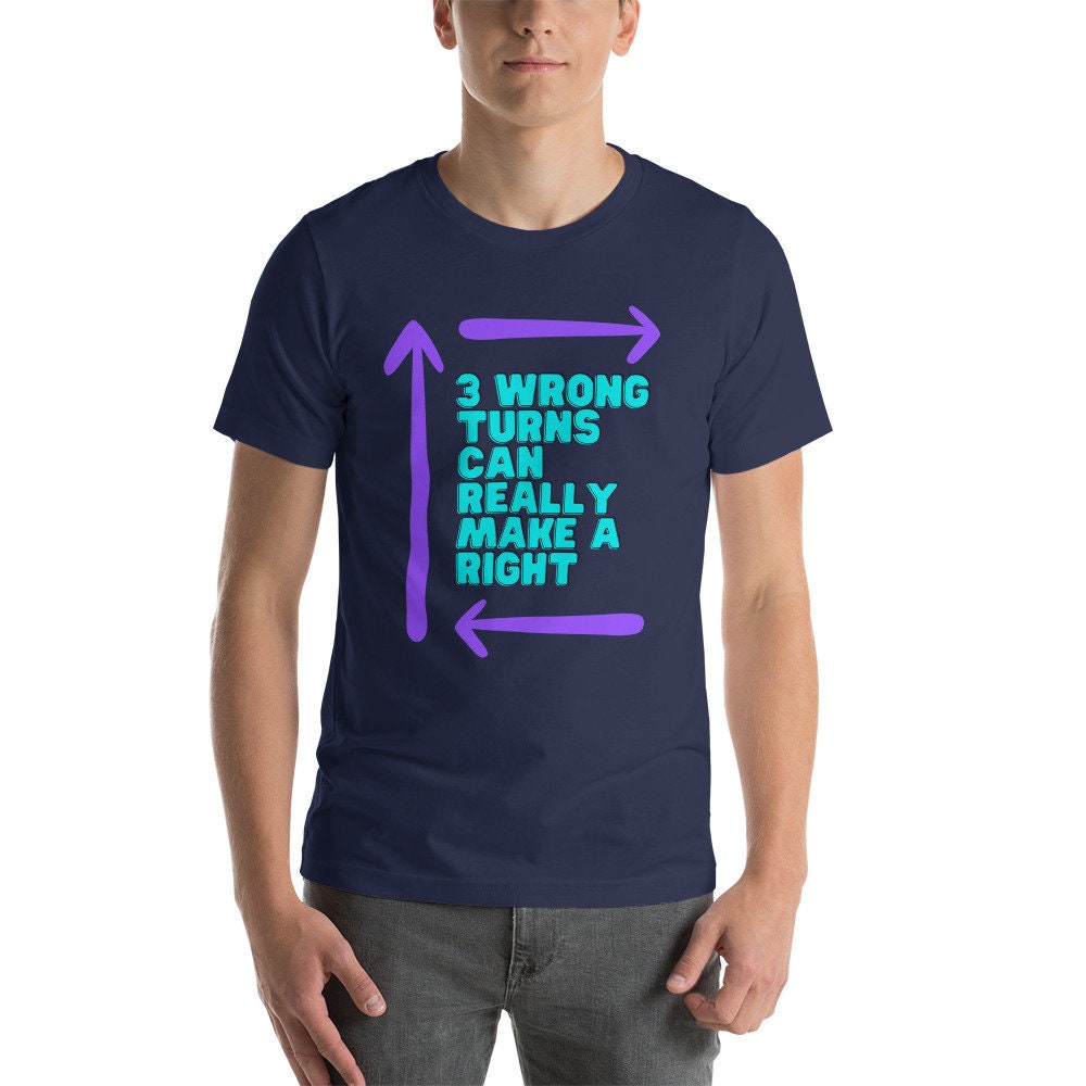 3 Wrong Turns Can Really Make a Right | Blaze On Phish Inspired T-shirt | Unisex retro colors